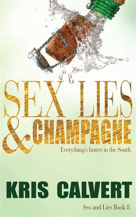 Sex And Lies Sex Lies Champagne Ebook Kris Calvert