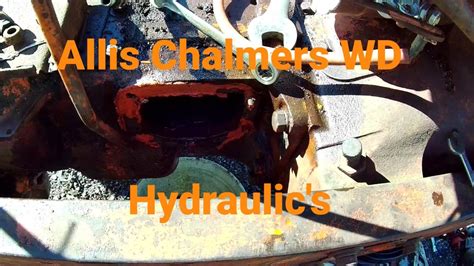 Working On The Allis Chalmers Wd Hydraulics Youtube