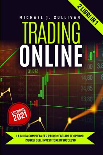 Trading Online Libri In La Guida Completa Per Padroneggiare Le