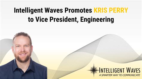 Kris Perry Promoted To Vp Engineering Intelligent Waves