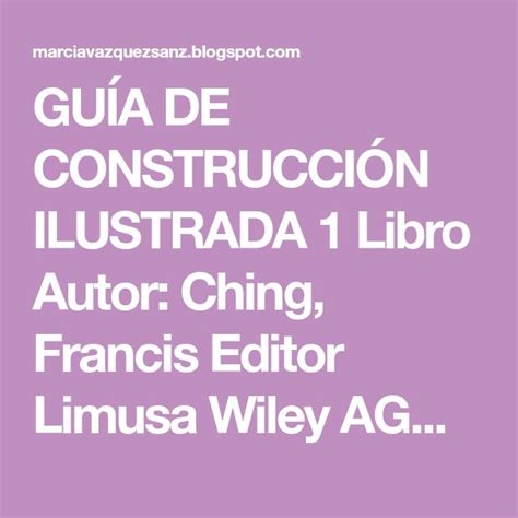 GUÍA DE CONSTRUCCIÓN ILUSTRADA 1 Libro Autor Ching Francis Editor