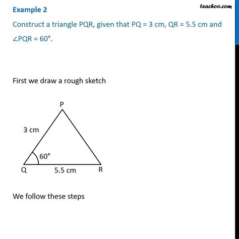 Example 2 Construct Triangle PQR Given PQ 3 Cm QR 5 5 Cm PQR