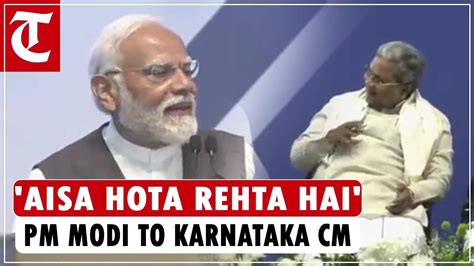 Aisa Hota Rehta Hai Prime Minister To Karnataka Cm Siddaramaiah Amid