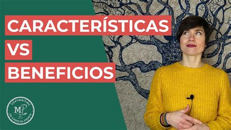 Caracter Sticas Vs Beneficios C Mo Convertirlas Para Persuadir