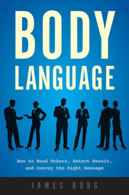 Body Language How To Read Others Detect Deceit And Convey The Right