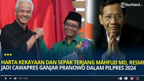 Harta Kekayaan Dan Sepak Terjang Mahfud Md Resmi Jadi Cawapres Ganjar