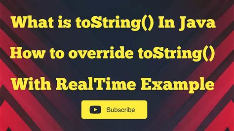 What Is Tostring Method In Java And How To Override Tostring Method