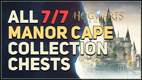 All 7 Manor Cape Collection Chest Locations Hogwarts Legacy YouTube