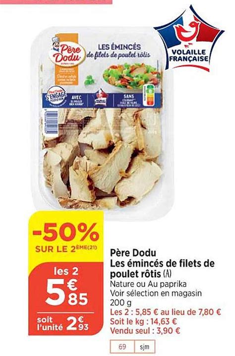 Promo P Re Dodu Les Minc S De Filets De Poulet R Tis Chez Atac