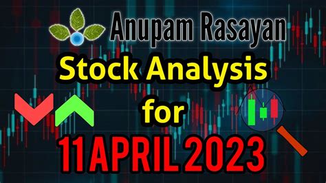 Anupam Rasayan Target 11 April 2023 Anupam Rasayan Share News Stock