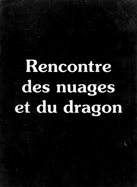 Rencontre Des Nuages Et Du Dragon Film Senscritique