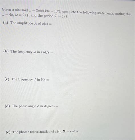 Solved Given a sinusoid x 3cos 4πt10 complete the Chegg