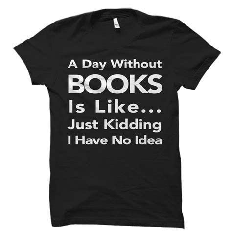 Book Lover Shirt Book Lover T Literature Shirt Literature T Librarian T Librarian