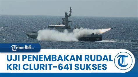 Kecanggihan Kapal Perang Tni Al Kri Clurit Uji Penembakan Meriam