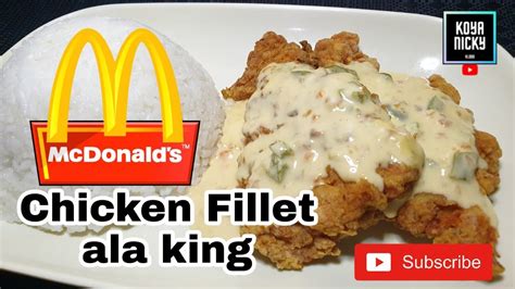 Mcdonald S Chicken Fillet Ala King Style Youtube