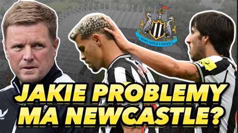 Co Nie Dzia A W Newcastle Na Pocz Tku Nowego Sezonu Premier League