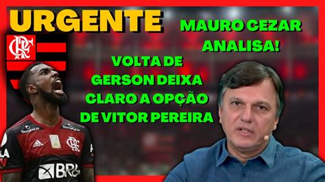 Flamengo AnÁlise De Mauro Cezar Sobre Chegada De Gerson E Vitor Pereira Youtube