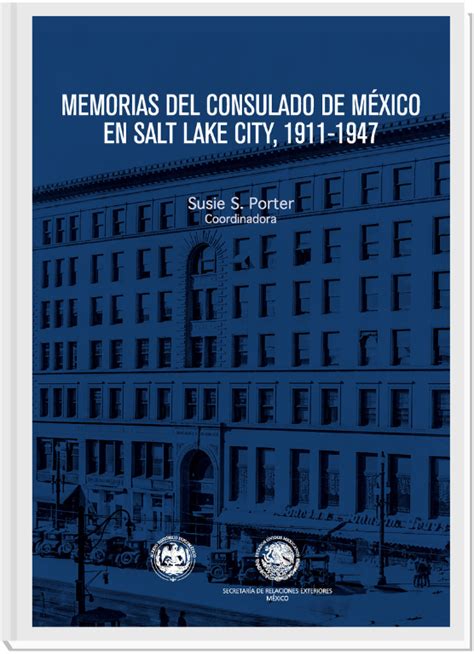 Memorias Del Consulado De M Xico En Salt Lake City