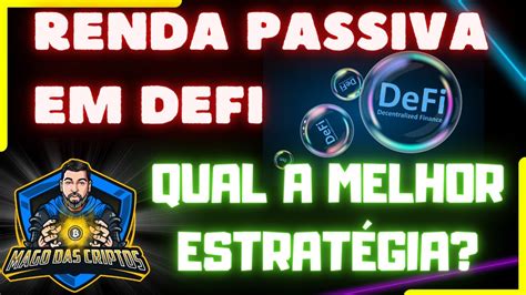 QUAL A MELHOR ESTRATÉGIA PARA FAZER UMA RENDA PASSIVA EM DEFI YouTube