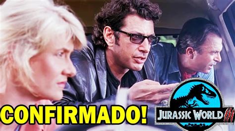 Trio Original De Jurassic Park Confirmado Em Jurassic World 3 Youtube