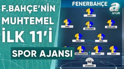 Fenerbahçe nin Sivasspor Karşısındaki Muhtemel İlk 11 i A Spor Spor