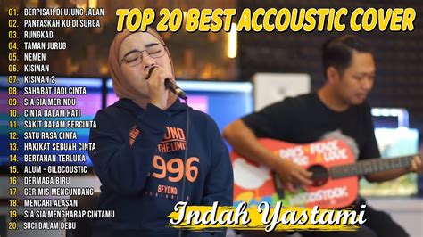 Indah Yastami Top 20 Best Akustik Terpopuler Berpisah Di Ujung Jalan