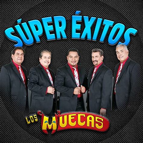 Play Súper Éxitos by Los Muecas on Amazon Music