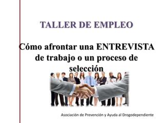 Taller De Empleo Entrevistas De Trabajo Ppt