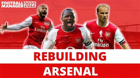 Rebuilding Arsenal Fm Rebuild Football Manager Youtube