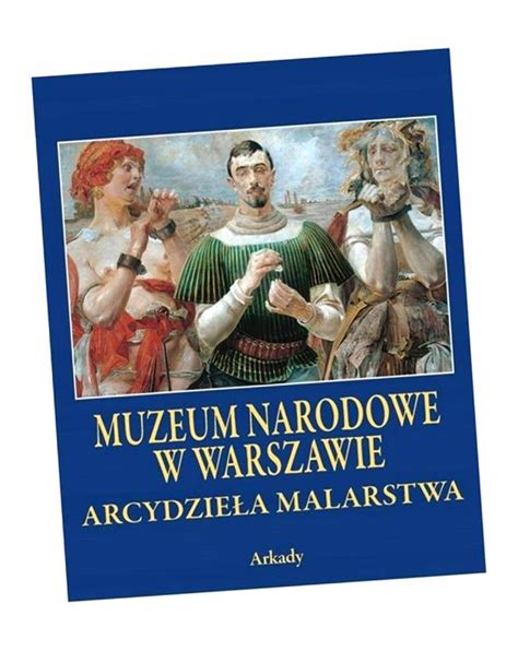 Arcydzie A Malarstwa Muzeum Narodowe W Warszawie Praca Zbiorowa