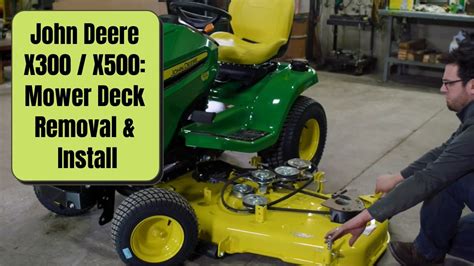 John Deere X300s X500s Mower Deck Removal Installation Tutorial