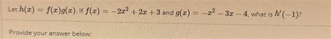 Solved Let H X F X G X ﻿if F X 2x2 2x 3 ﻿and