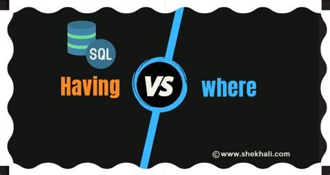 Where Vs Having Clause In Sql Archives Shekh Ali S Blog