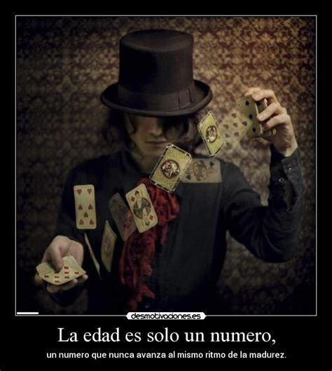 La Edad Es Solo Un Numero Desmotivaciones