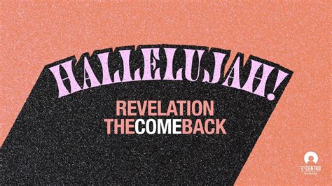 Revelation The Comeback Hallelujah