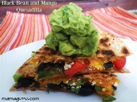 Black Bean And Mango Quesadilla With Green Goddess Guacamole • Mamaguru