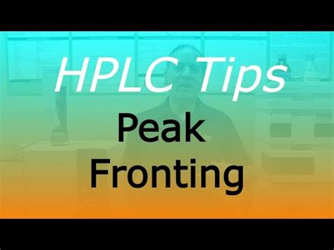 Front Tailing Peaks Aka Peak Fronting How To Reduce And Troubleshoot