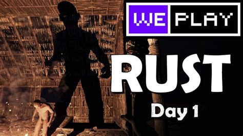 Day 1 Naked And Famous Rust YouTube