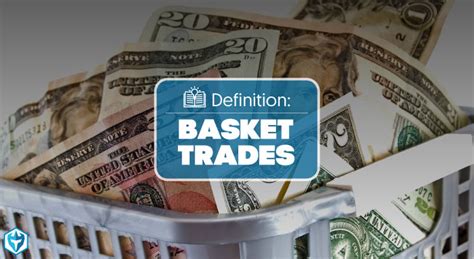 Basket Trade Definition Day Trading Terminology Warrior Trading