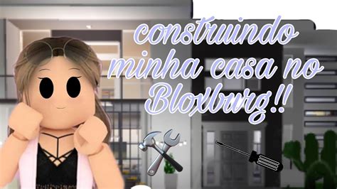 Roblox Construindo Minha Casa No Bloxburg Welcome To Bloxburg Youtube