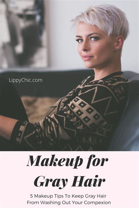 Makeup Tips For Gray Hair Lippy Chic Grey Hair And Makeup Hair And Makeup Tips Grey Hair Care