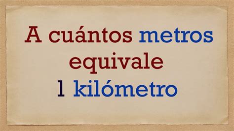 A Cuántos Metros Equivale 1 Kilómetro 1km En M Youtube