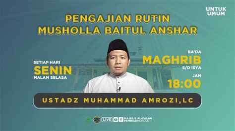 LIVE Pengajian Rutin Musholla Baitul Anshar Ustadz Muhammad Amrozi