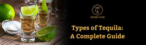 Types Of Tequila Your Complete Guide