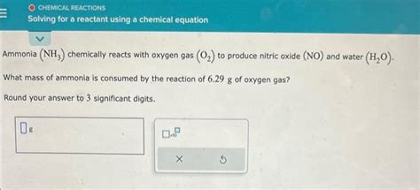 Solved Ammonia NH3 Chemically Reacts With Oxygen Gas O2 Chegg