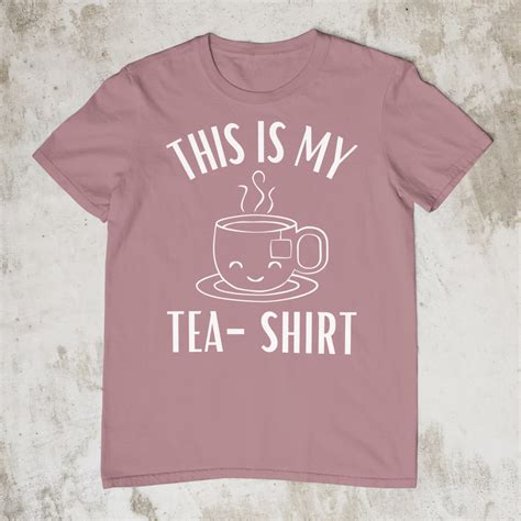 Tea Shirt This Is My Tea Shirt Tea Lover Shirt Tea Lover Etsy