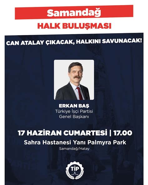 Türkiye İşçi Partisi on Twitter RT tip hatay Genel Başkanımız Erkan