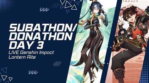 Live Subathon Donathon Day Live Genshin Impact Lantern Rite