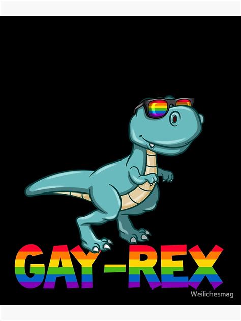 Gay Rex Poster For Sale By Weilichesmag Redbubble