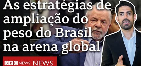 Brics Os Obst Culos E As Oportunidades Para Lula Ampliar Influ Ncia Do